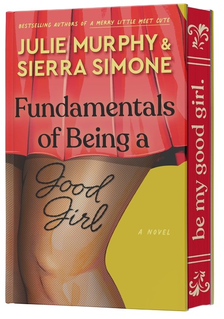 Fundamentals of Being a Good Girl (Indie Exclusive) by Sierra Simone & Julie Murphy