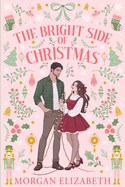 The Bright Side of Christmas by Morgan Elizabeth