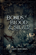 Bonds of Blood & Silver by Sandy Butchers