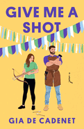 Give Me a Shot by Gia De Cadenet