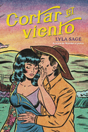 Cortar El Viento by Lyla Sage