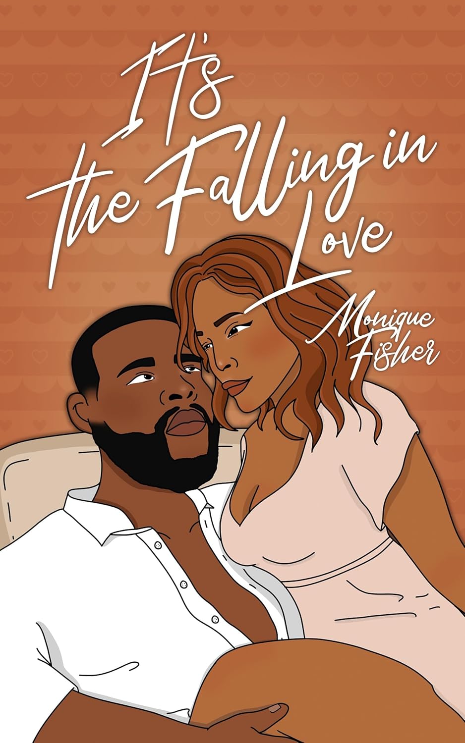 It's the Falling in Love by Monique Fisher