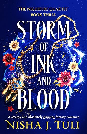 Storm of Ink and Blood:(The Nightfire Quartet Book 3) by Nisha J Tuli