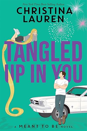 Tangled Up In You (Meant To Be) by Christina Lauren