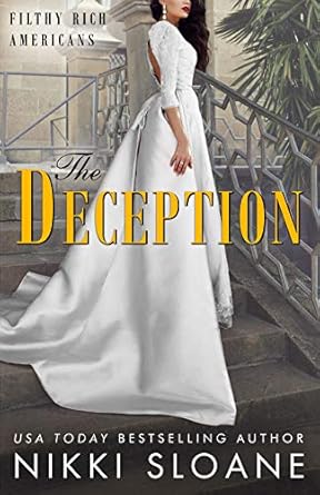 The Deception by Nikki Sloane (Filthy Rich Americans #3)