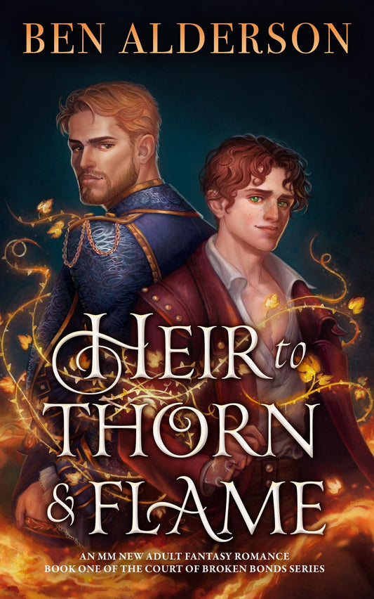 Heir to Thorn and Flame (Court of Broken Bonds, #1) by Ben Anderson