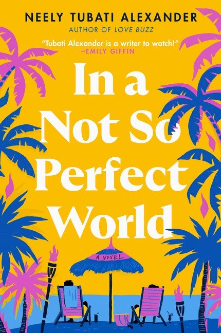 In a Not So Perfect World by Neely Tubati Alexander (signed)