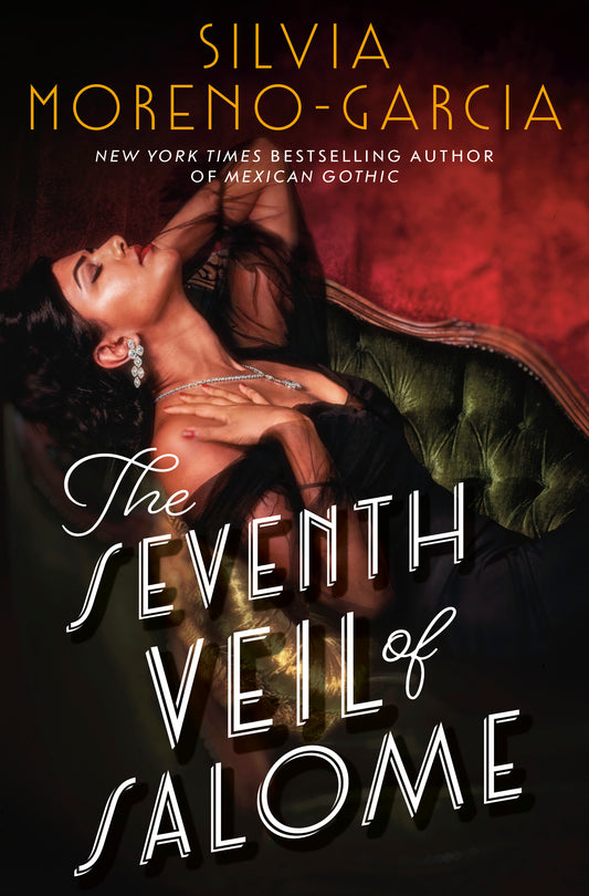 The Seventh Veil Of Salome by Silvia Moreno-Garcia (Hardcover)