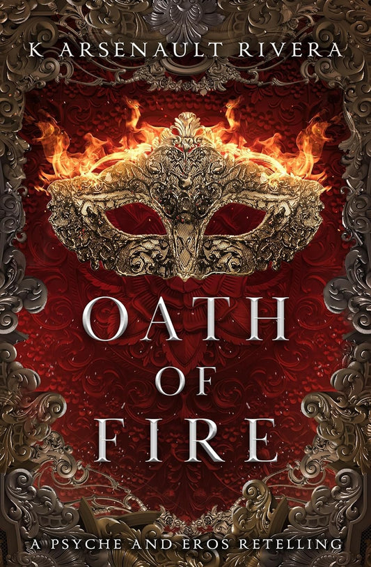 The Oath of Fire by K Arsenault Rivera