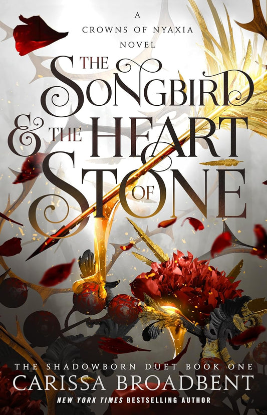 The Songbird & the Heart of Stone (Crowns of Nyaxia #3) by Carissa Broadbent (Hardcover)