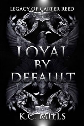 Loyal By Default by K.C. Mills (Signed)