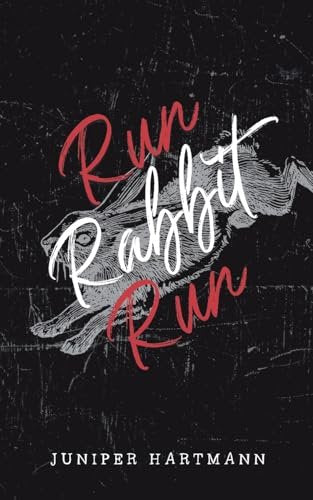 Run Rabbit Run by Juniper Hartmann