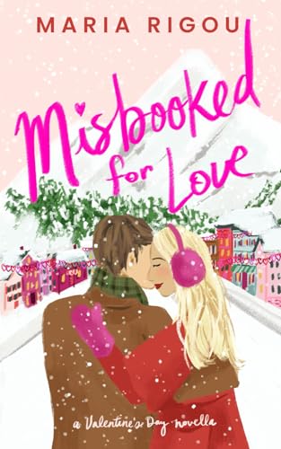 Misbooked for Love: A Valentine's Day Novella by Maria Rigou