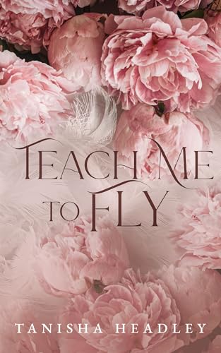 Teach Me to Fly by Tanisha Headley