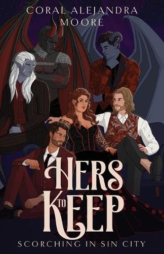 Hers to Keep (Scorching in Sin City #3) by Coral Alejandra Moore (signed)