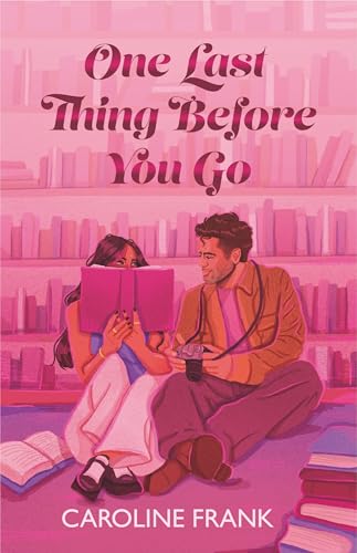 One Last Thing Before You Go by Caroline Frank