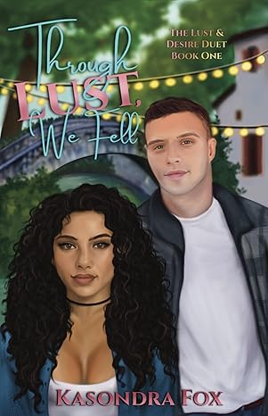 Through Lust, We Fall by Kasondra Fox (Pre-order campaign)