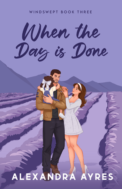 When the Day is Done by Alexandra Ayres (Indie Exclusive) (Pre-Order Campaign)