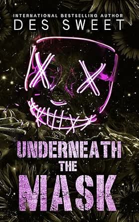 Underneath the Mask by Des Sweet