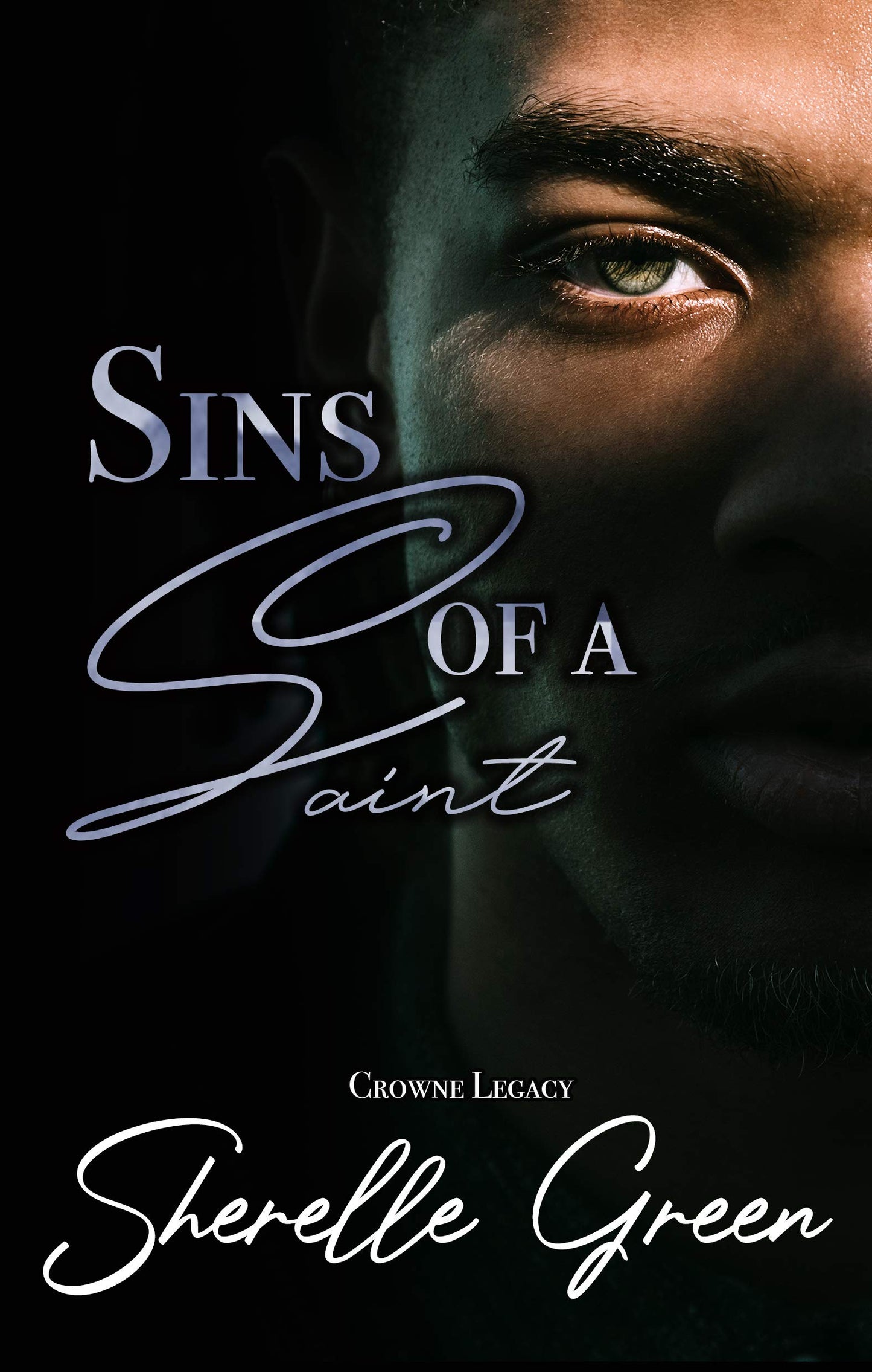 Sins of a Saint: a Mafia Romance (Crowne Legacy, Book 2) by Sherelle Green