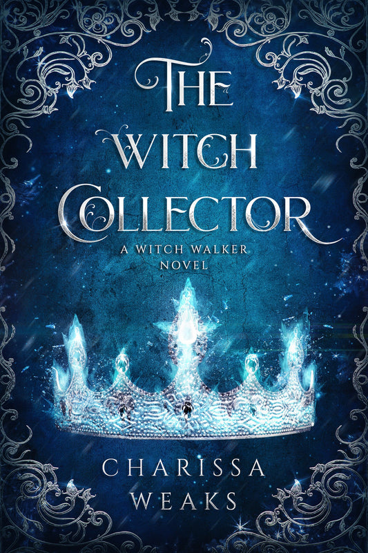 The Witch Collector (Witch Walker, #1) by Charissa Weaks