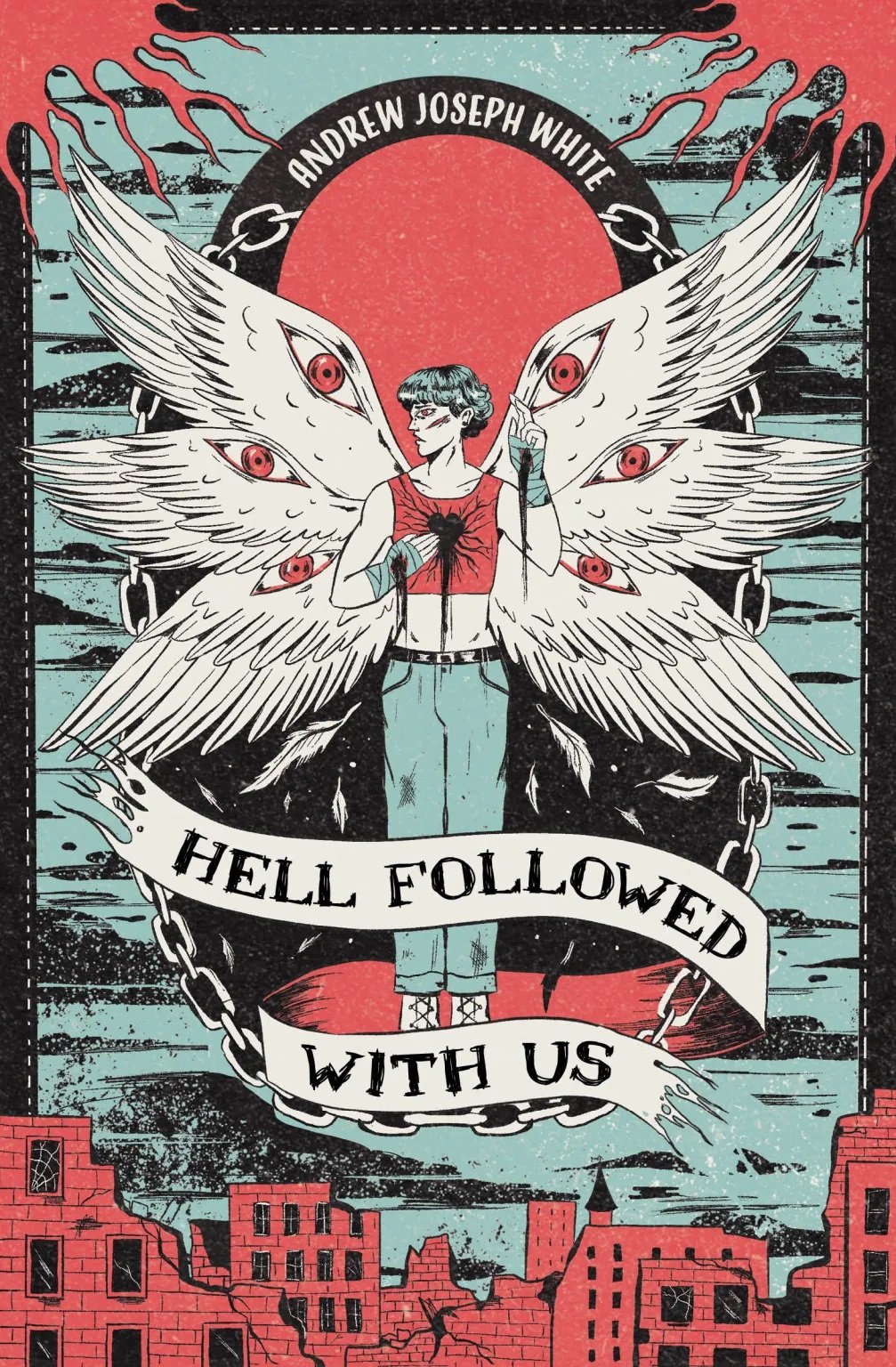 Hell Followed With Us by Andrew Joseph White (Hardcover)