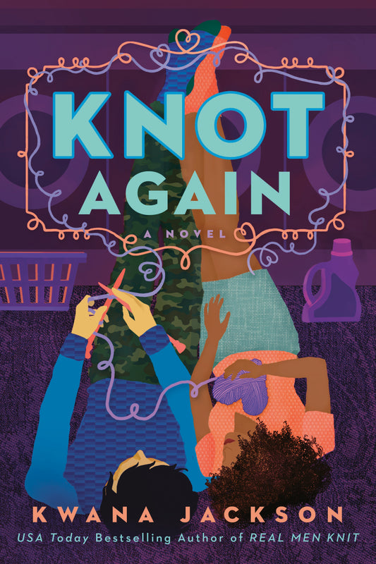 Knot Again (Real Men Knit, #2) by Kwana Jackson