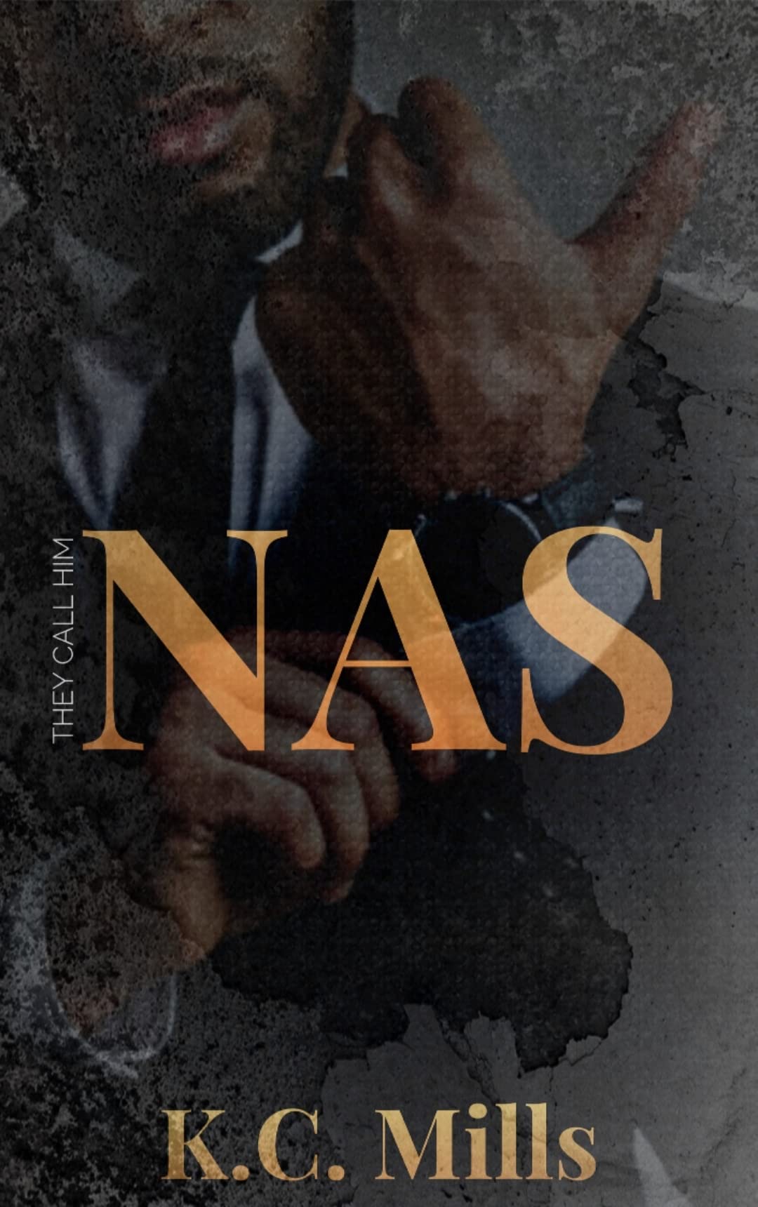 They Call Him Nas by K.C. Mills