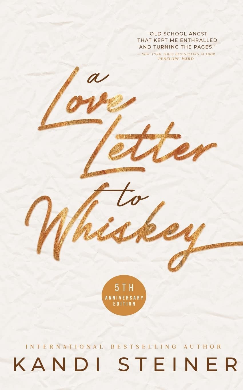 A Love Letter to Whiskey by Kandi Steiner