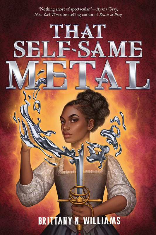 That Self-Same Metal by Brittany N. Williams (Hardcover)