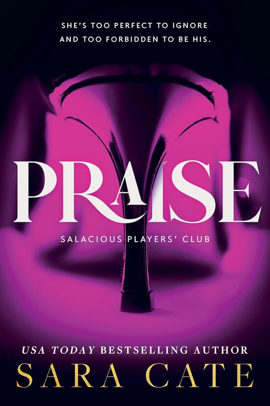 Praise (Salacious Players' Club #1) by Sara Cate