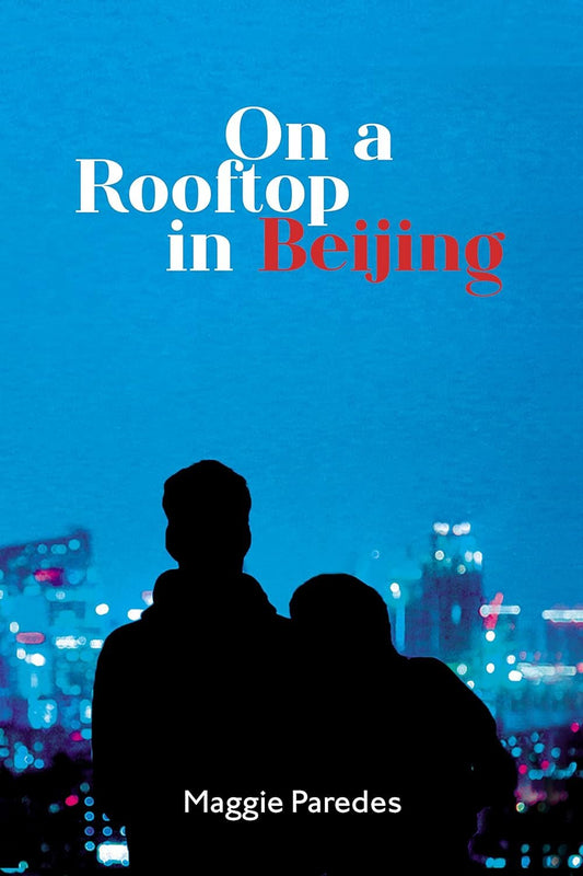 On a Rooftop in Beijing by Maggie Paredes