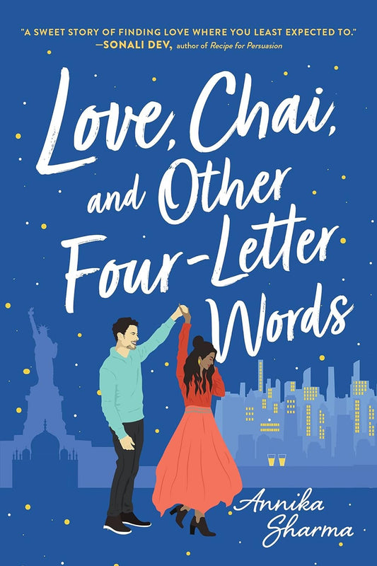 Love, Chai, and Other Four Letter Words by Annika Sharma