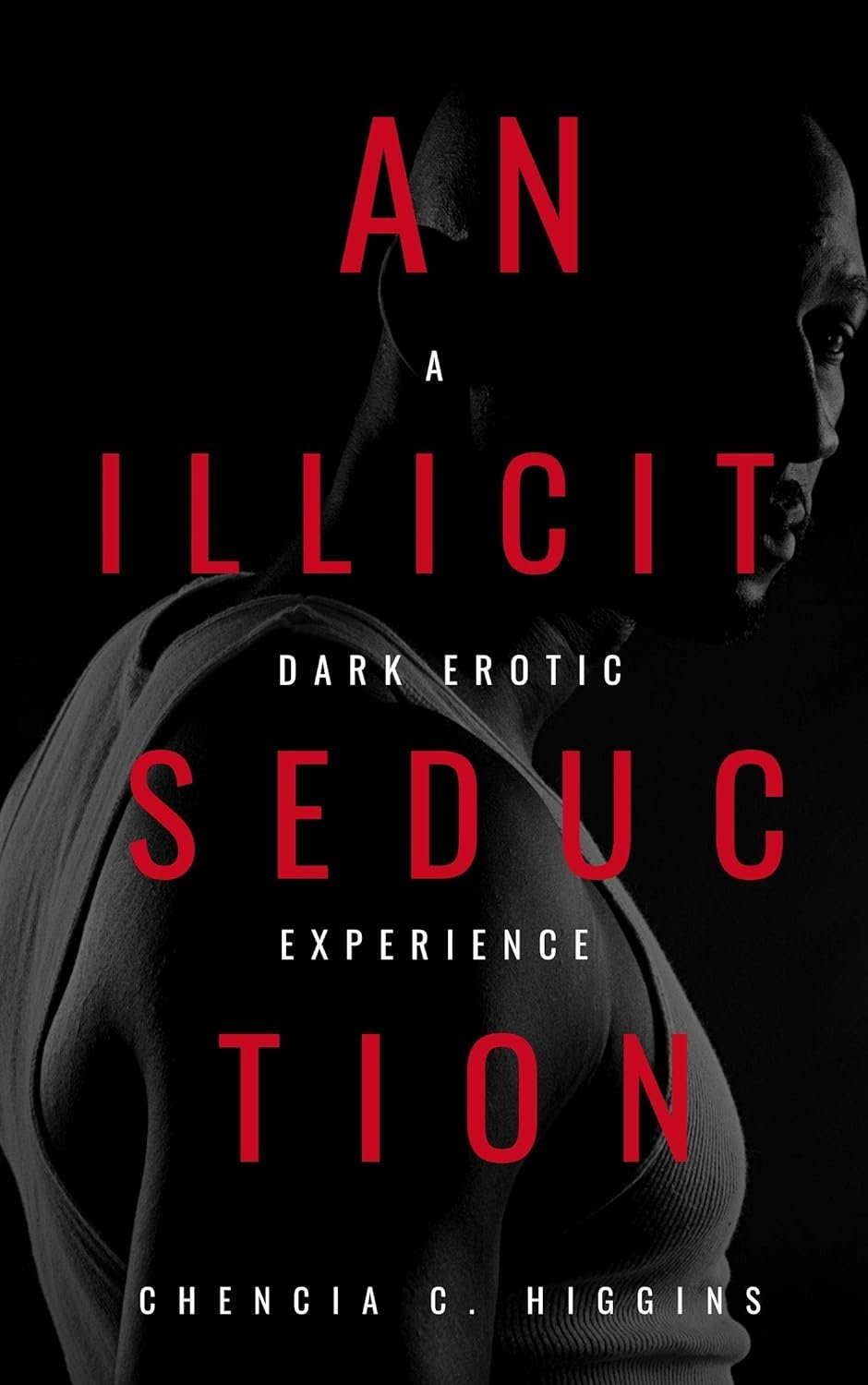 An Illicit Seduction by Chencia C. Higgins