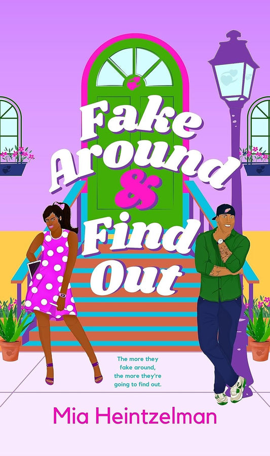 Fake Around & Find Out by Mia Heintzelman