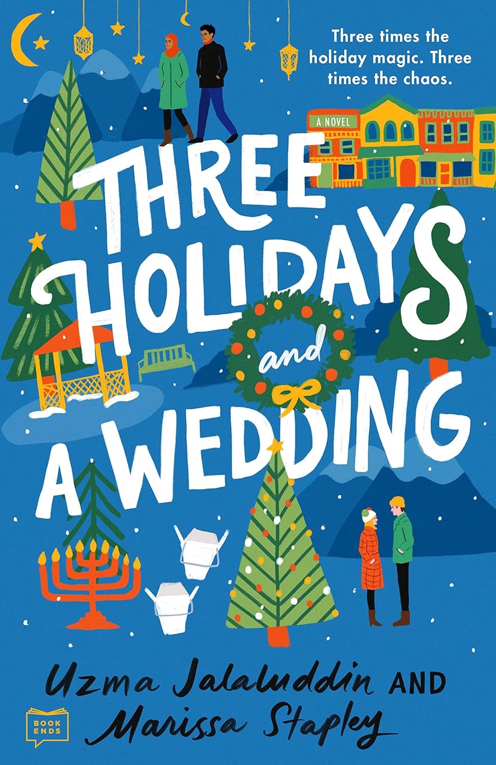 Three Holidays and a Wedding by Uzma Jalaluddin and Marissa Stapley