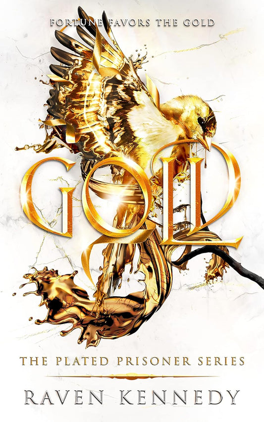 Gold (The Plated Prisoner Series Book 5) by Raven Kennedy