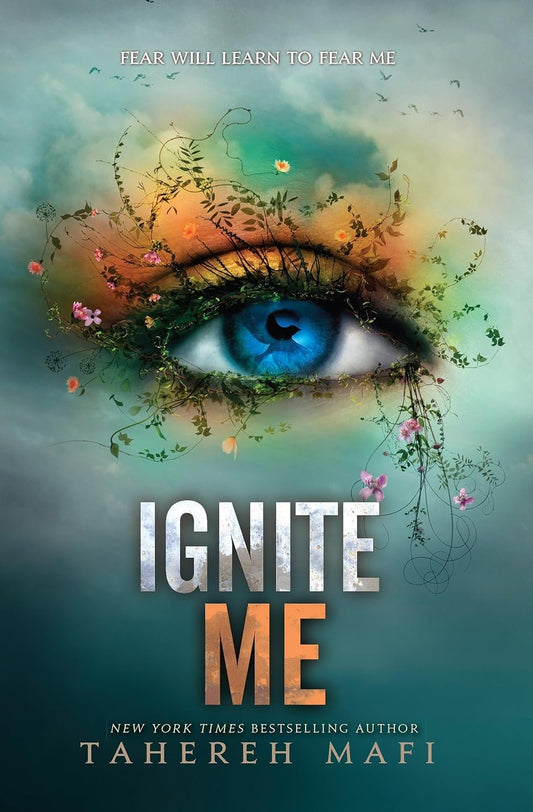 Ignite Me (Shatter Me #3) by Tahereh Mafi