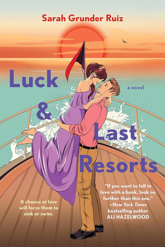 Luck & Last Resorts by Sarah Grunder Ruiz