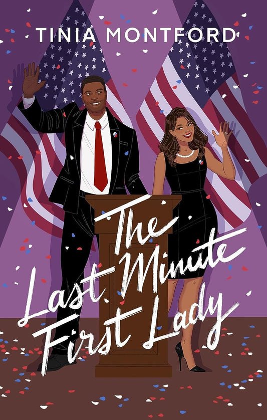 The Last Minute First Lady by Tinia Montford