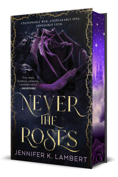 Never the Roses (Deluxe) by Jennifer K. Lambert