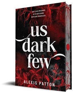 Us Dark Few by Alexis Patton