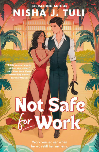 Not Safe for Work by Nisha J. Tuli