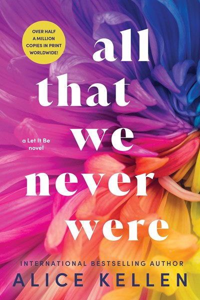 All That We Never Were by Allice Kellen