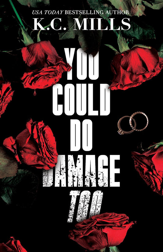You Could Do Damage Too by K.C. Mills