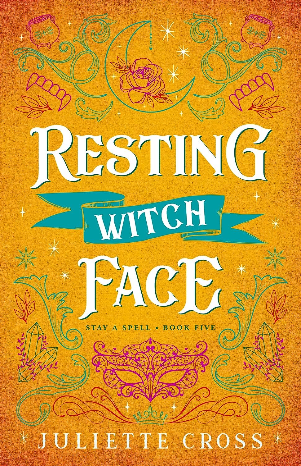 Resting Witch Face (Stay a Spell #5) by Juliette Cross