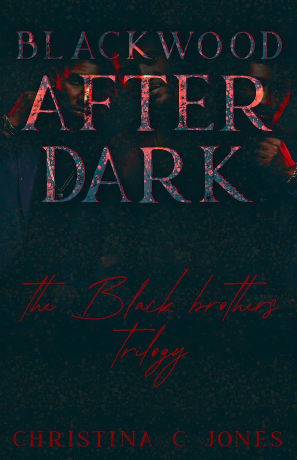 Blackwood After Dark: The Black Family Trilogy by Christina C Jones