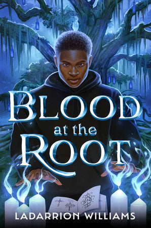 Blood at the Root by LaDarrion Williams