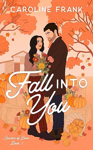 Fall Into You by Caroline Frank