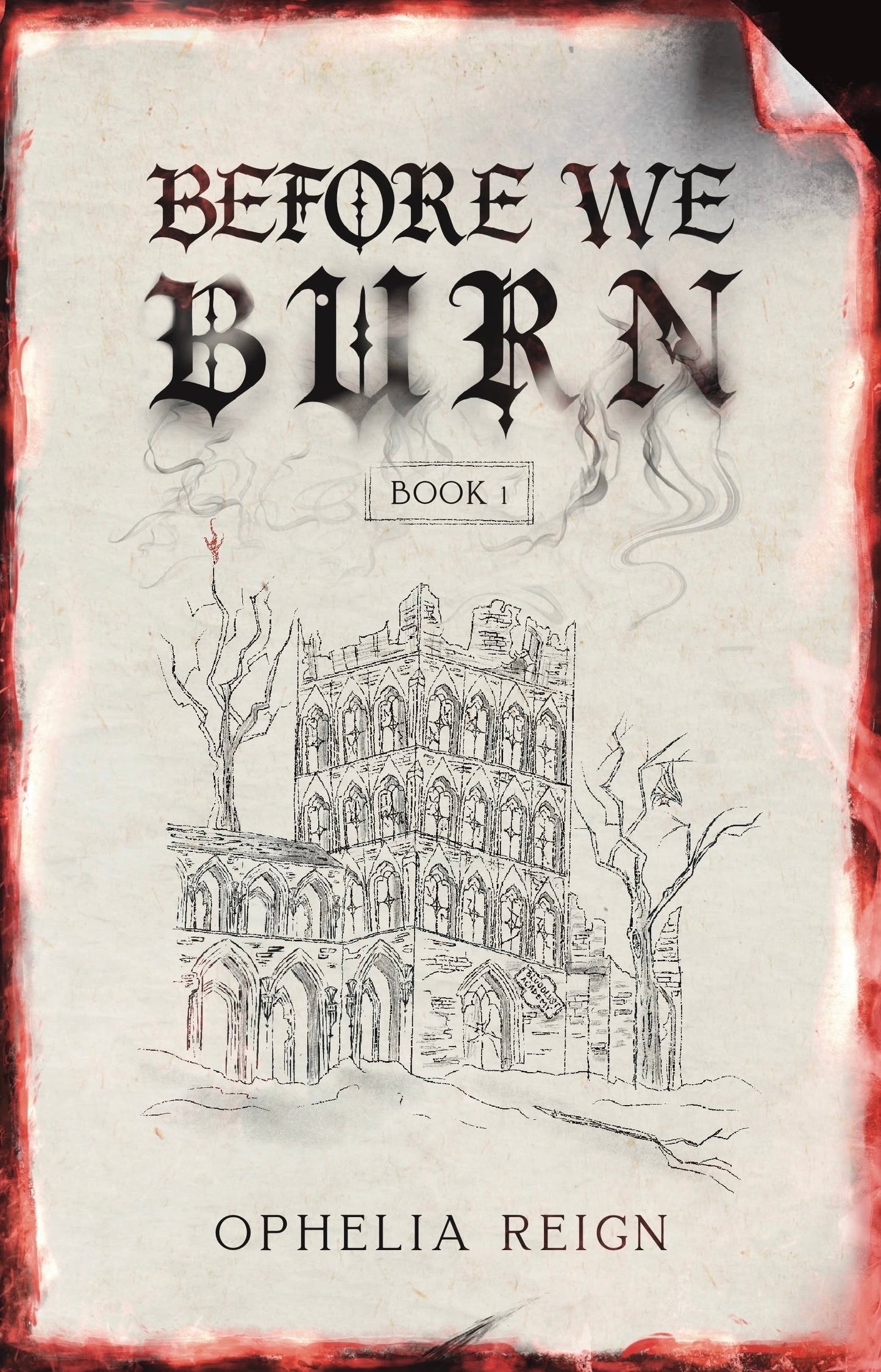 Before We Burn by Ophelia Reign (Pre-Order Campaign)